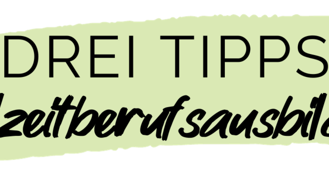 3 Tipps Teilzeitberufsausbildung