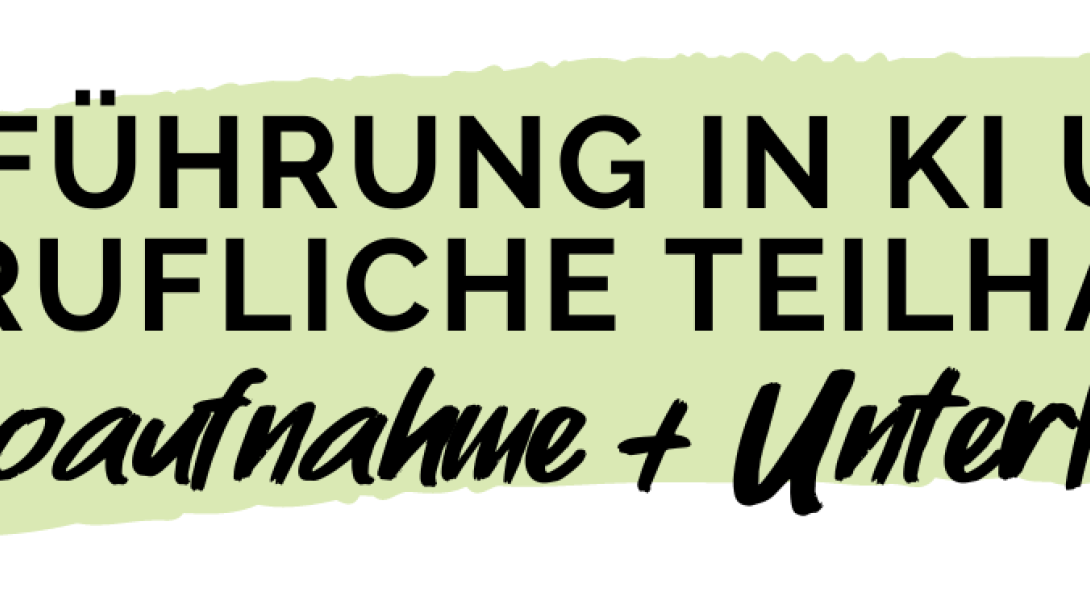 Einführung in KI und berufliche Teilhabe
