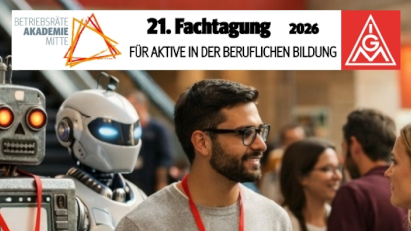 21. IG Metall-Fachtagung für Aktive in der beruflichen Bildung