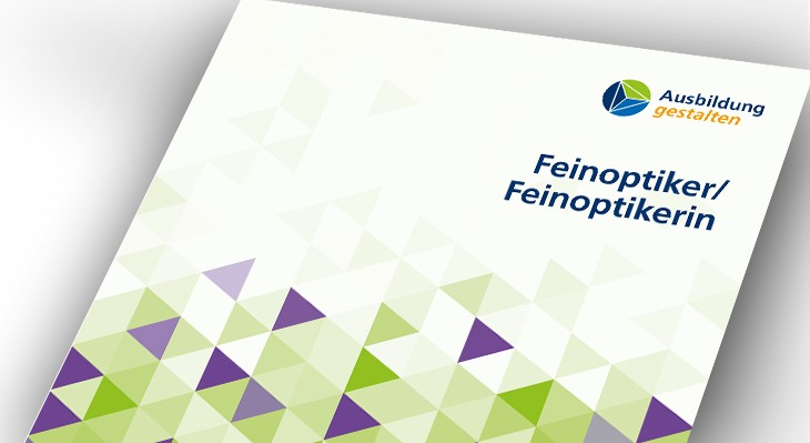 Ausbildung gestalten: Feinoptiker/Feinoptikerin