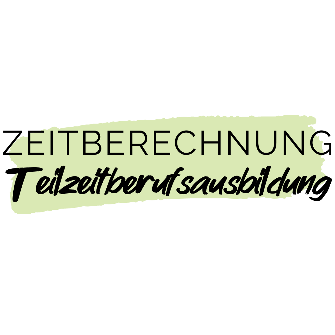 Zeitberechnung Teilzeitberufsausbildung